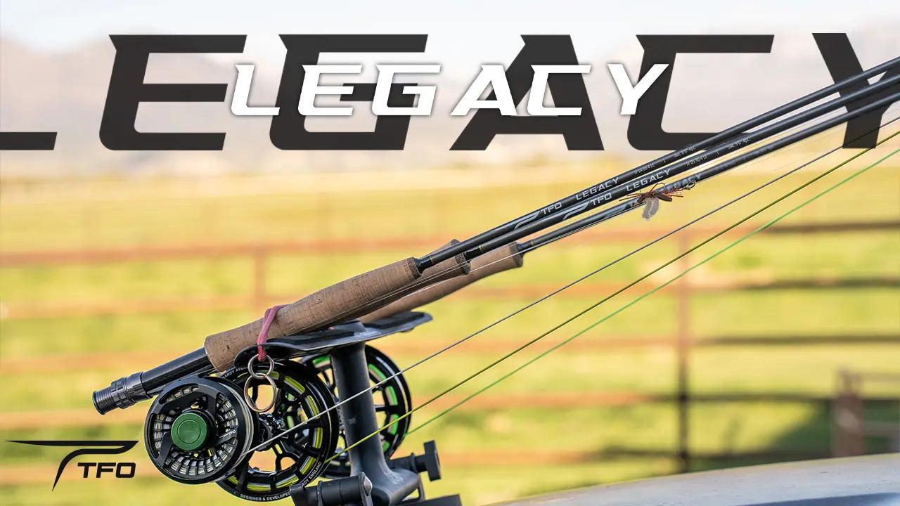 TFO Legacy Fly Rods - New for 2026!
